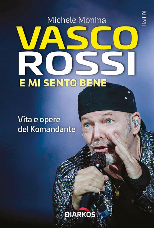 Produktbild: Vasco Rossi. E mi sento bene. Vita e opere del Komandante