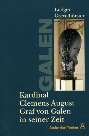Produktbild: Kardinal Clemens August Graf von Galen in seiner Zeit