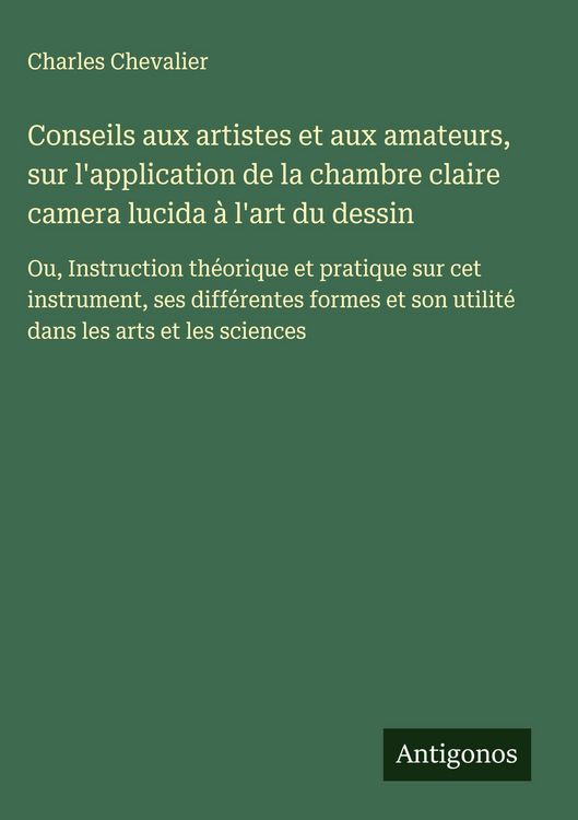 Produktbild: Conseils aux artistes et aux amateurs, sur l'application de la chambre claire camera lucida &agrave; l'art du dessin