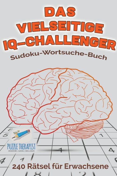 Produktbild: Das vielseitige IQ-Challenger | Sudoku-Wortsuche-Buch | 240 R&auml;tsel f&uuml;r Erwachsene