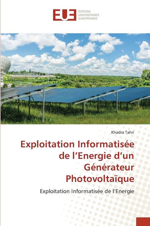 Produktbild: Exploitation Informatis&eacute;e de l'Energie d'un G&eacute;n&eacute;rateur Photovolta&iuml;que