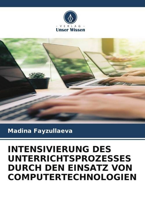 Produktbild: Intensivierung des Unterrichtsprozesses Durch den Einsatz von Computertechnologien