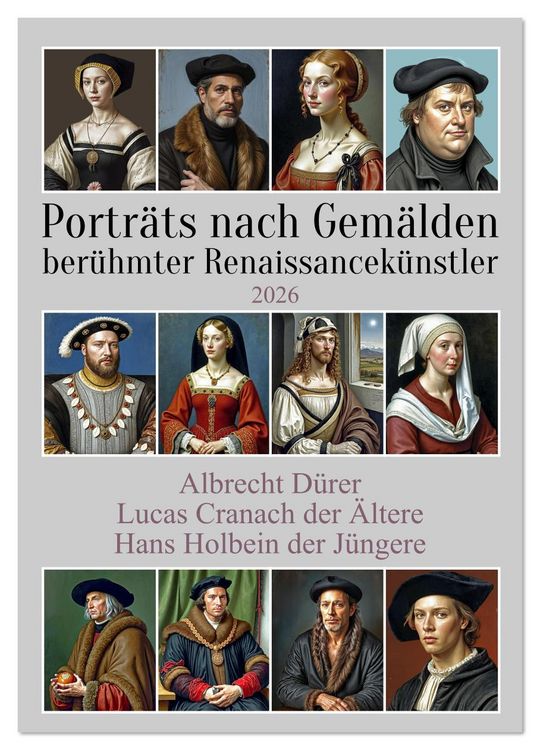 Produktbild: Portr&auml;ts nach Gem&auml;lden ber&uuml;hmter Renaissancek&uuml;nstler (Wandkalender 2026 DIN A4 hoch), CALVENDO Monatskalender