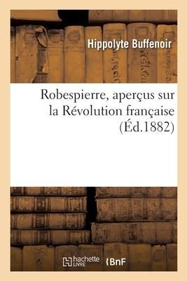 Produktbild: Robespierre, aper&ccedil;us sur la R&eacute;volution fran&ccedil;aise