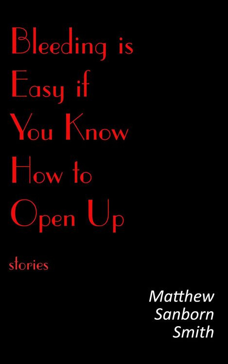 Produktbild: Bleeding is Easy if You Know How to Open Up: Stories