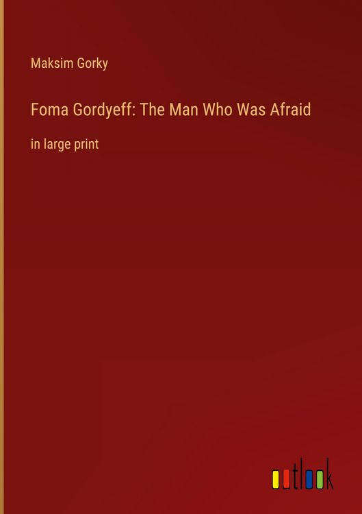 Produktbild: Foma Gordyeff: The Man Who Was Afraid