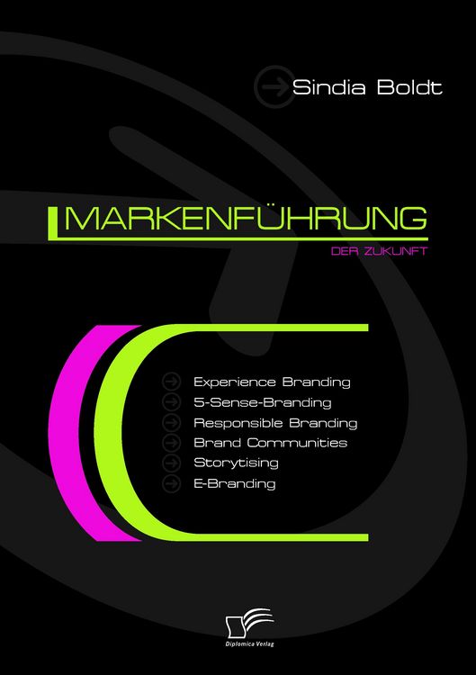 Produktbild: Markenf&uuml;hrung der Zukunft: Experience Branding, 5-Sense-Branding, Responsible Branding, Brand Communities, Storytising und E-Branding