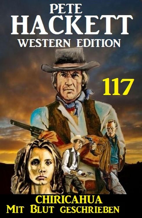 Produktbild: Chiricahua - Mit Blut geschrieben: Pete Hackett Western Edition 117