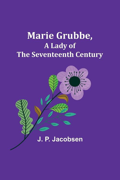 Produktbild: Marie Grubbe, a Lady of the Seventeenth Century