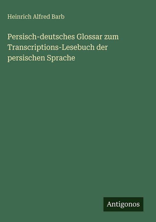 Produktbild: Persisch-deutsches Glossar zum Transcriptions-Lesebuch der persischen Sprache