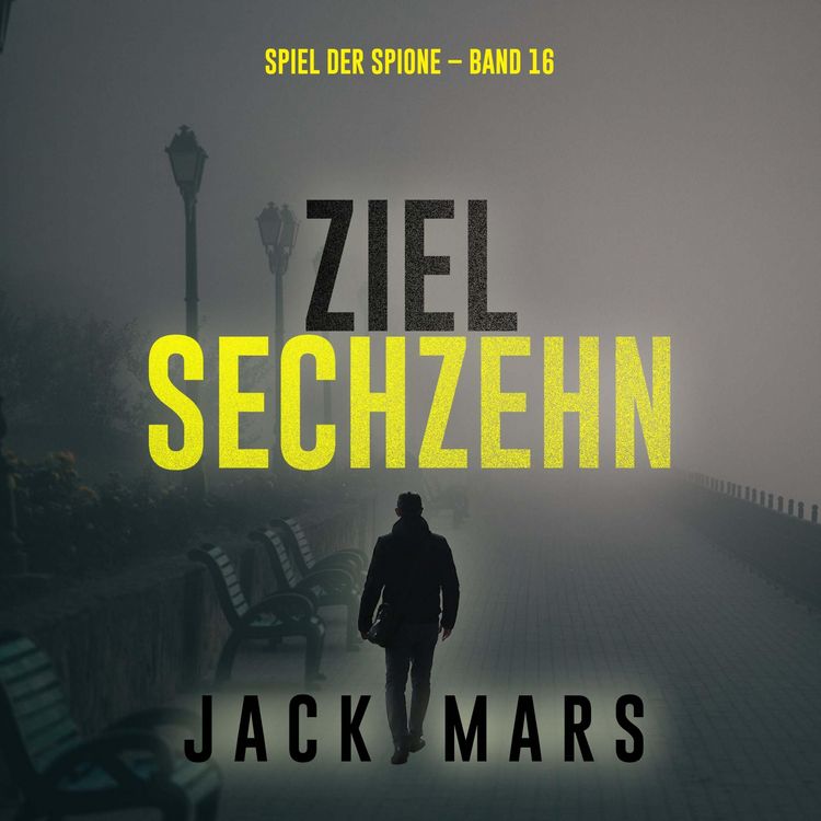 Produktbild: Ziel Sechzehn (Spiel der Spione &ndash; Band 16)
