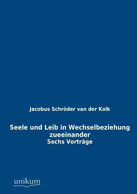 Produktbild: Schr&ouml;der van der Kolk, J: Seele und Leib in Wechselbeziehung