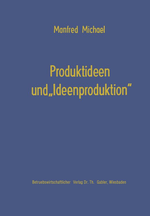 Produktbild: Produktideen und &bdquo;Ideenproduktion&rdquo;