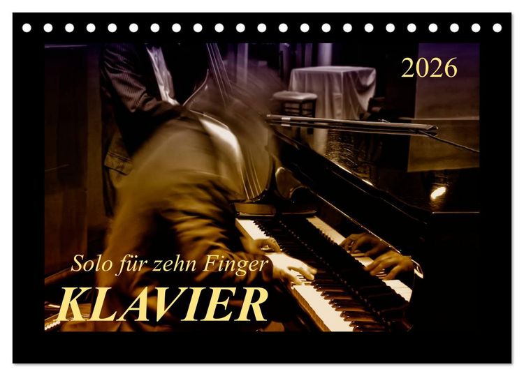 Produktbild: Klavier - Solo f&uuml;r zehn Finger (Tischkalender 2026 DIN A5 quer), CALVENDO Monatskalender
