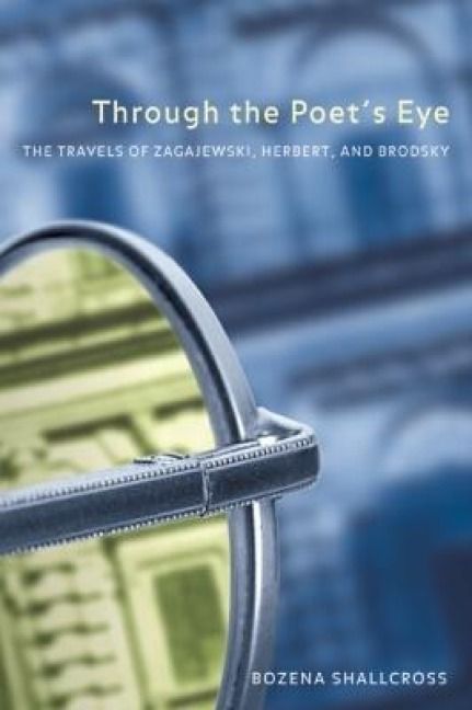 Produktbild: Through the Poet's Eye: The Travels of Zagajewski, Herbert, and Brodsky