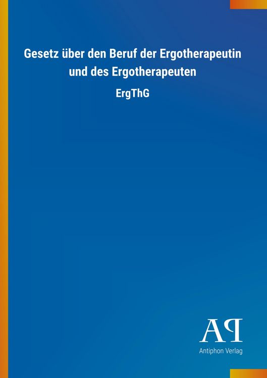Produktbild: Gesetz &uuml;ber den Beruf der Ergotherapeutin und des Ergotherapeuten