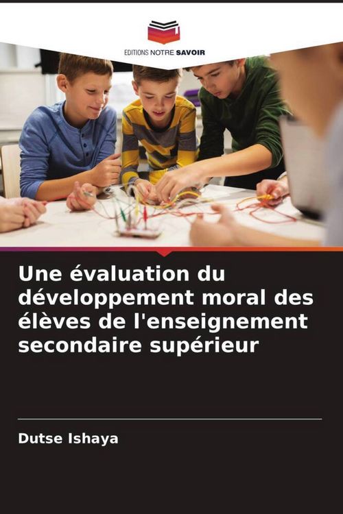 Produktbild: Une &eacute;valuation du d&eacute;veloppement moral des &eacute;l&egrave;ves de l'enseignement secondaire sup&eacute;rieur