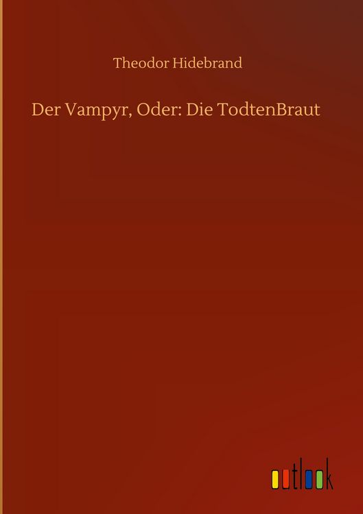 Produktbild: Der Vampyr, Oder: Die TodtenBraut