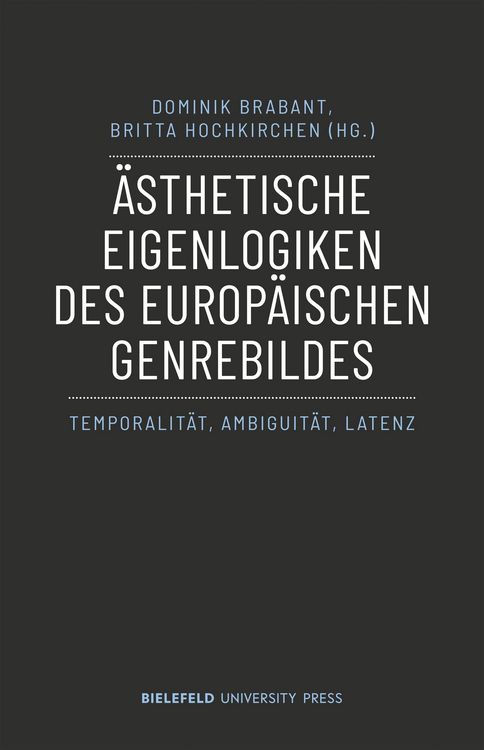 Produktbild: &Auml;sthetische Eigenlogiken des europ&auml;ischen Genrebildes