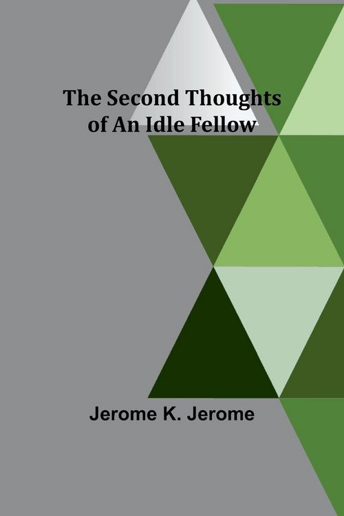 Produktbild: The Second Thoughts of an Idle Fellow