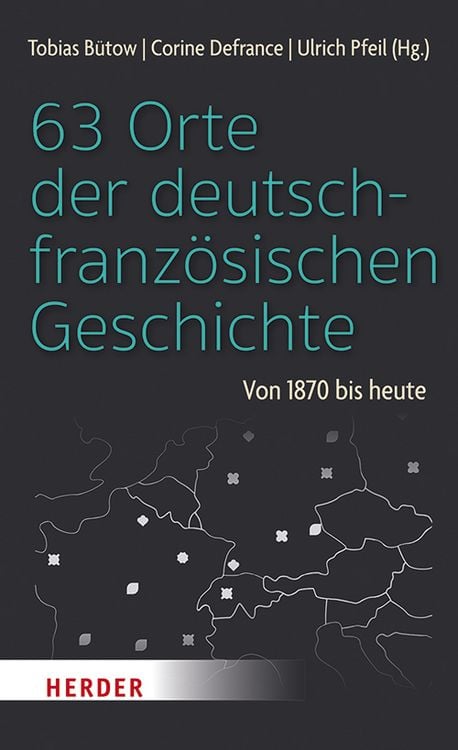 Produktbild: 63 Orte der deutsch-franz&ouml;sischen Geschichte