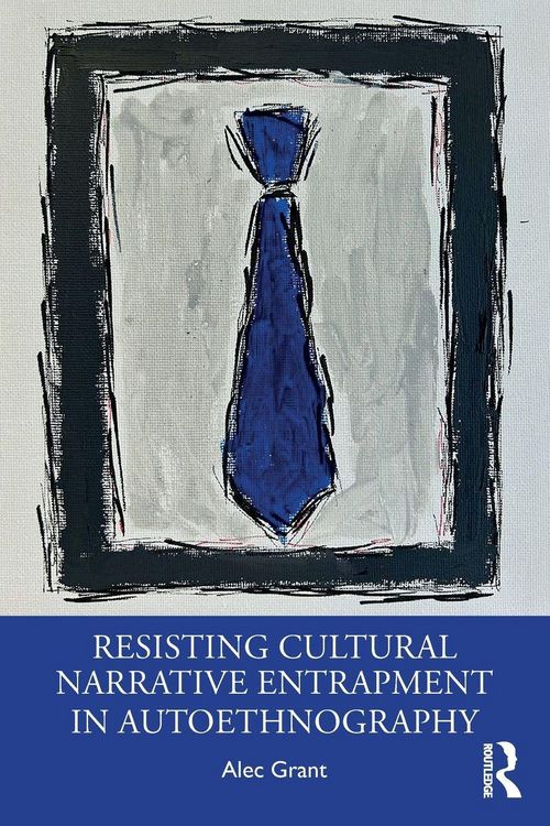 Produktbild: Resisting Cultural Narrative Entrapment in Autoethnography