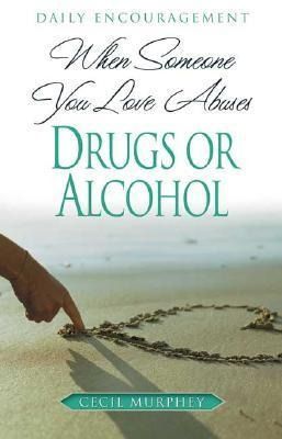 Produktbild: When Someone You Love Abuses Drugs or Alcohol