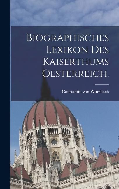 Produktbild: Biographisches Lexikon des Kaiserthums Oesterreich.
