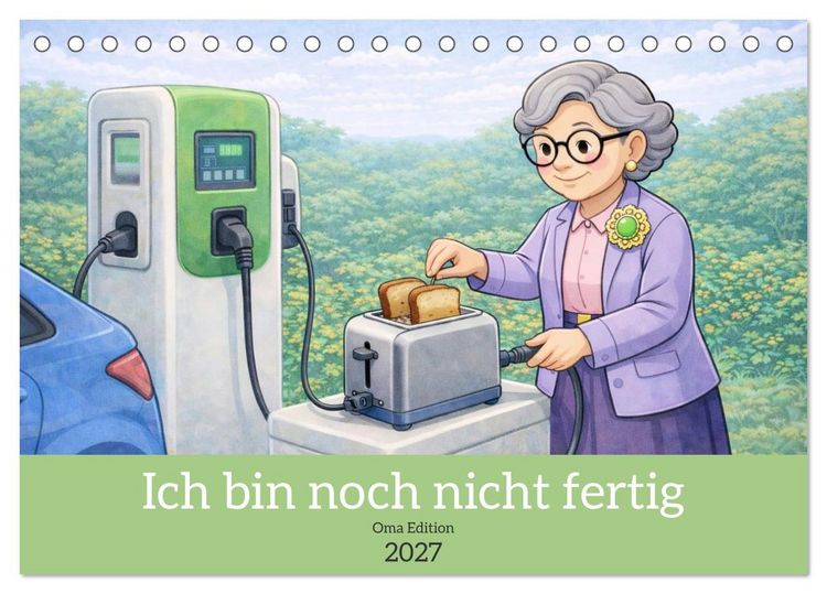 Produktbild: Ich bin noch nicht fertig - Oma Edition (Tischkalender 2027 DIN A5 quer), CALVENDO Monatskalender