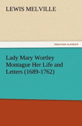 Produktbild: Lady Mary Wortley Montague Her Life and Letters (1689-1762)