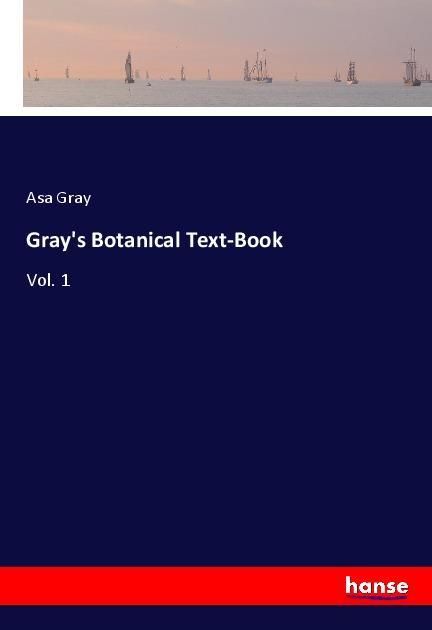 Produktbild: Gray's Botanical Text-Book