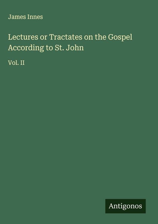 Produktbild: Lectures or Tractates on the Gospel According to St. John