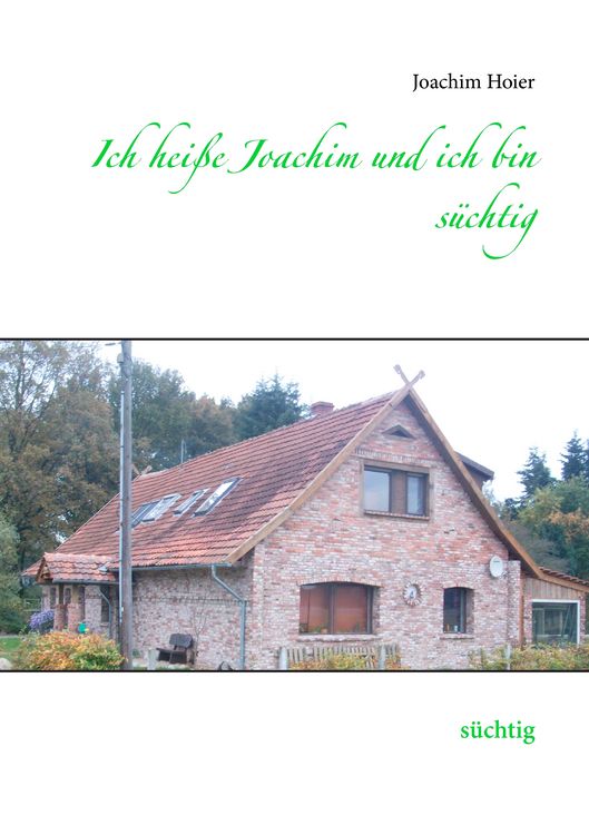 Produktbild: Ich hei&szlig;e Joachim und ich bin s&uuml;chtig