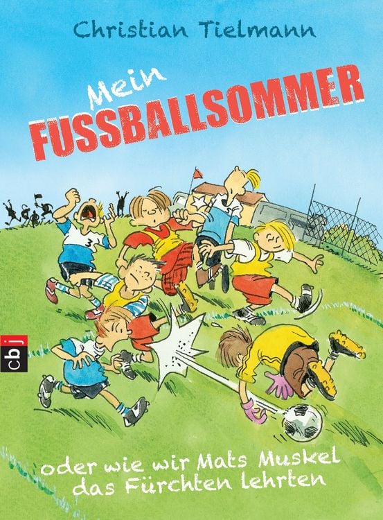Produktbild: Mein Fu&szlig;ballsommer oder wie wir Mats Muskel das F&uuml;rchten lehrten