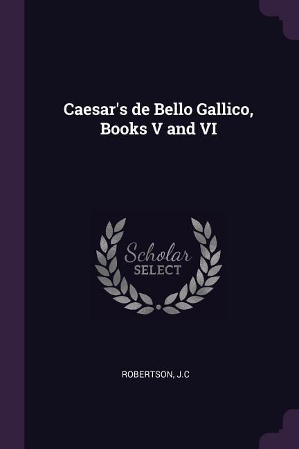 Produktbild: Caesar's de Bello Gallico, Books V and VI