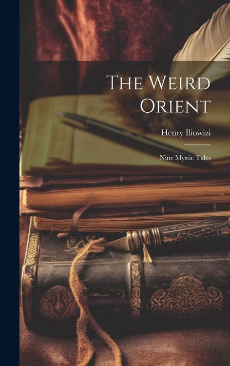 Produktbild: The Weird Orient; Nine Mystic Tales