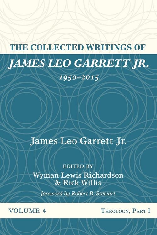 Produktbild: The Collected Writings of James Leo Garrett Jr., 1950-2015