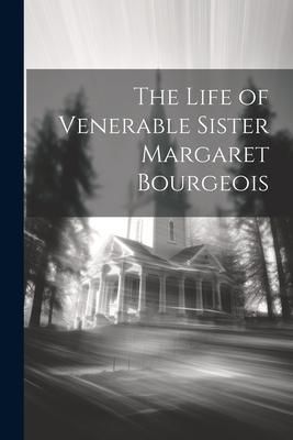 Produktbild: The Life of Venerable Sister Margaret Bourgeois