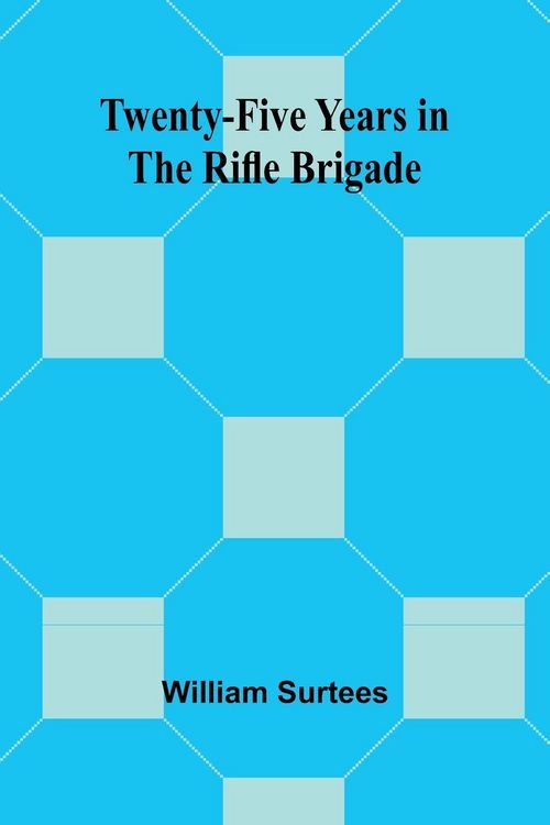 Produktbild: Twenty-Five Years in the Rifle Brigade