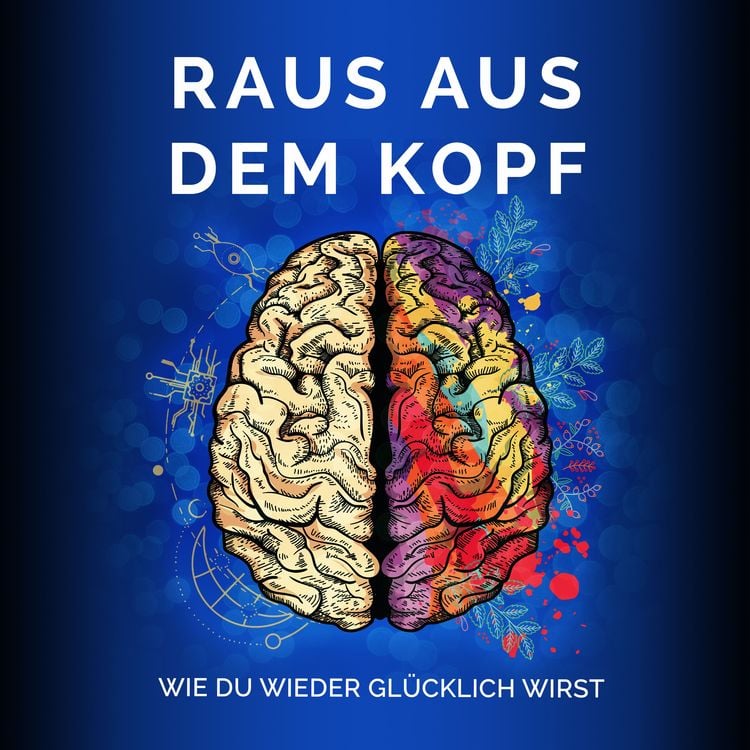 Produktbild: Raus aus dem Kopf- Wie du wieder gl&uuml;cklich wirst