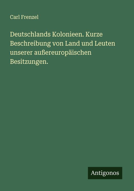 Produktbild: Deutschlands Kolonieen. Kurze Beschreibung von Land und Leuten unserer au&szlig;ereurop&auml;ischen Besitzungen.