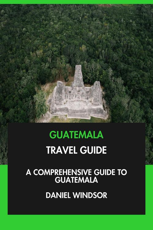 Produktbild: Guatemala Travel Guide: A Comprehensive Guide to Guatemala.