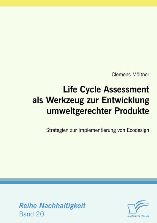 Produktbild: Life Cycle Assessment als Werkzeug zur Entwicklung umweltgerechter Produkte