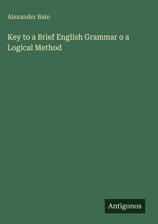 Produktbild: Key to a Brief English Grammar o a Logical Method