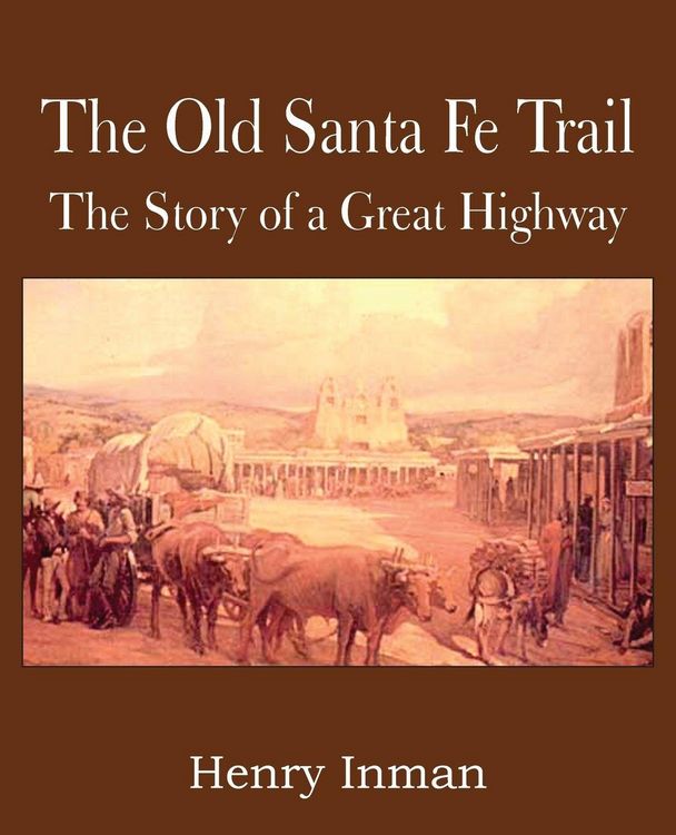 Produktbild: The Old Santa Fe Trail, the Story of a Great Highway