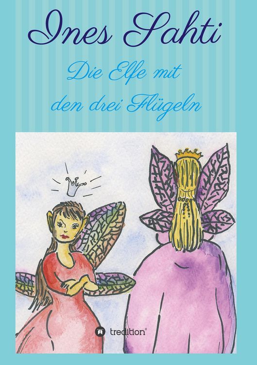 Produktbild: Sahti, I: Elfe mit den drei Fl&uuml;geln