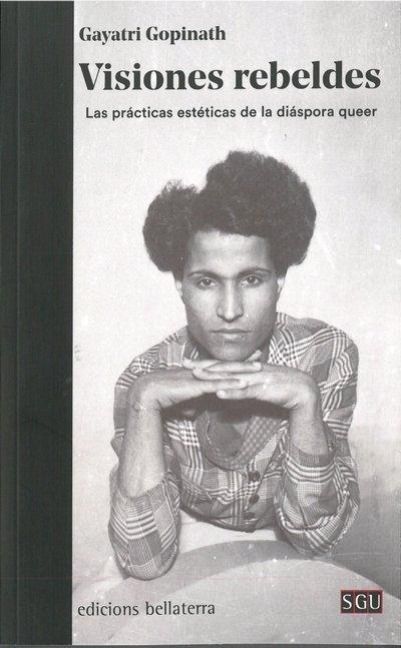 Produktbild: Visiones Rebeldes: Las pr&aacute;cticas est&eacute;ticas de la di&aacute;spora queer