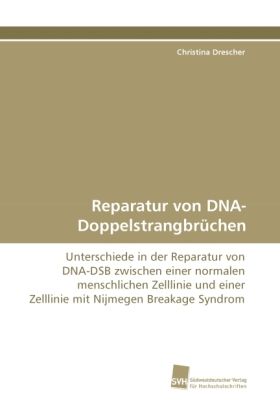Produktbild: Drescher, C: Reparatur von DNA-Doppelstrangbr&iquest;chen