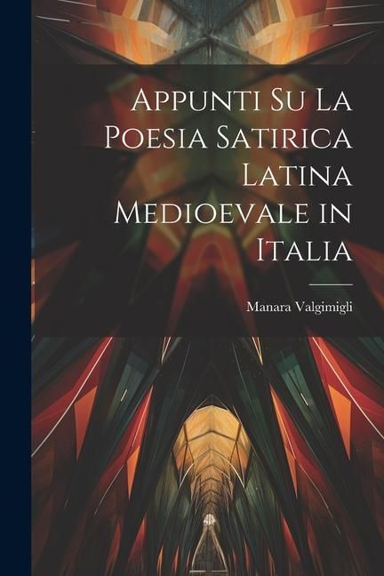 Produktbild: Appunti su la Poesia Satirica Latina Medioevale in Italia
