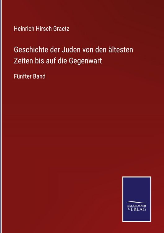 Produktbild: Geschichte der Juden von den &auml;ltesten Zeiten bis auf die Gegenwart